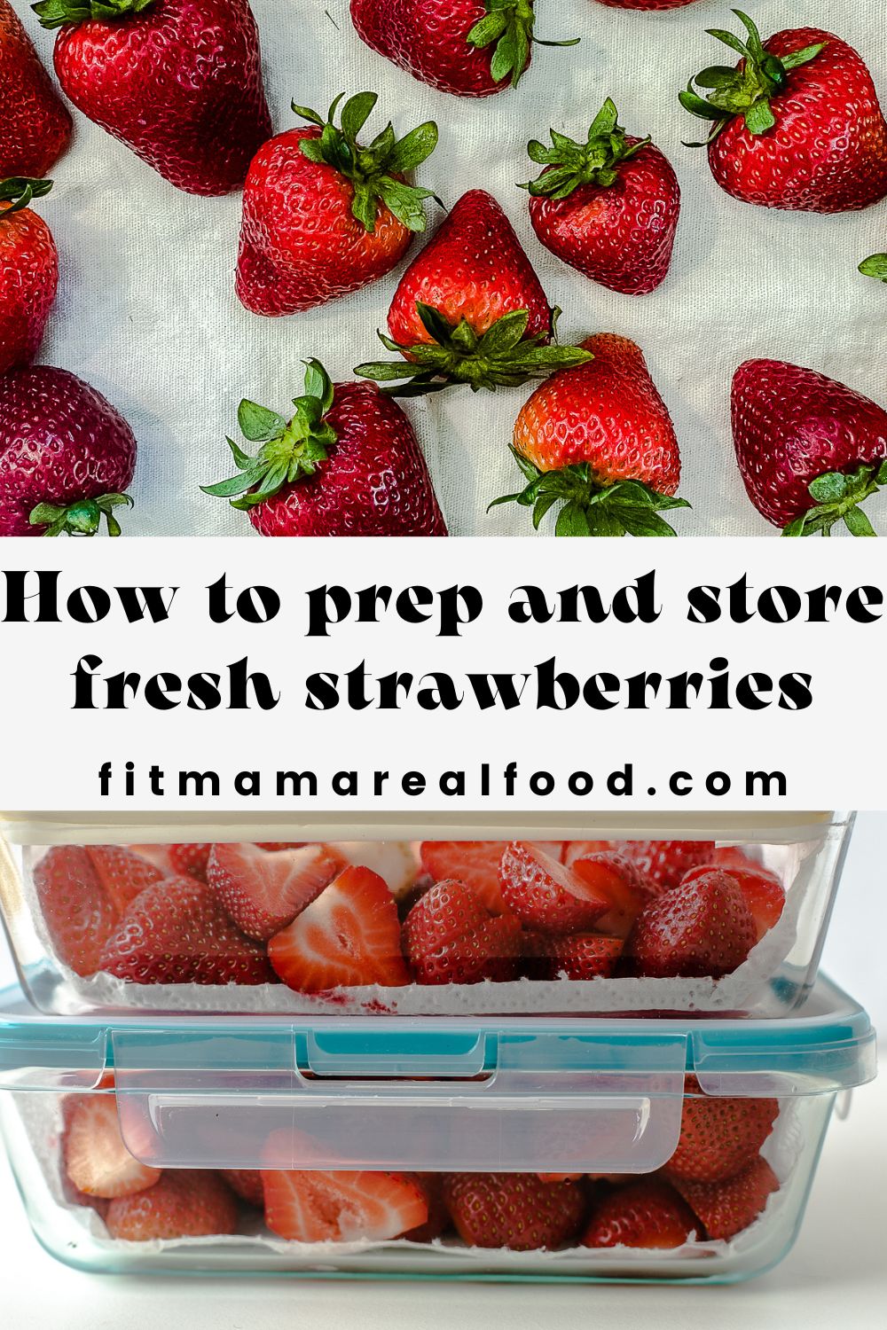 how to prep and store fresh strawberries